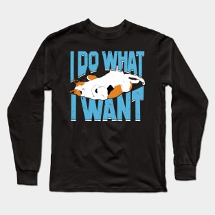 I Do What I Want Cat Lover Gift Long Sleeve T-Shirt